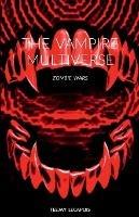 The Vampire Multiverse: Zombie Wars - Teejay Lecapois - cover