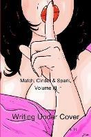 Match, Cinder & Spark, Volume III: Writing Under Cover - H H - cover