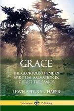 Grace: The Glorious Theme of Spiritual Salvation in Christ the Savior