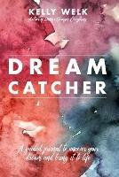 Dream Catcher: a guided journal to uncover your dream and bring it to life - Kelly Welk - cover