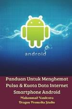 Panduan Untuk Menghemat Pulsa Dan Kuota Data Internet Smartphone Android