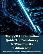 The SSD Optimization Guide For Windows 7 and Windows 8.1 Edition 2018