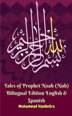 Tales of Prophet Noah (Nuh) Bilingual Edition English and Spanish