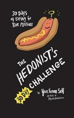 Hedonists 30 Day Challenge: Eating for Pure Pleasure