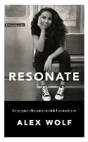 Resonate: For Anyone Who Wants To Build An Audience: For Anyone Who Wants To Build An Audience - Alex Wolf - cover