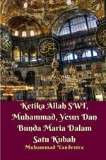 Ketika Allah SWT, Muhammad, Yesus Dan Bunda Maria Dalam Satu Kubah