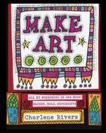 Make Art!: All My Workshops in One Book!