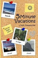 5 Minute Vacations