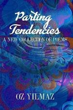 Parting Tendencies - Collector Edition: A New Collection of Poems