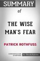 Summary of The Wise Man's Fear by Patrick Rothfuss: Conversation Starters