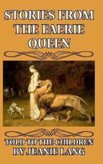 Stories from the Faerie Queen Told to the Children
