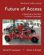 The End of Traffic and the Future of Access: A Roadmap to the New Transport Landscape