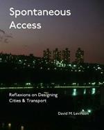 Spontaneous Access: Reflexions on Designing Cities and Transport
