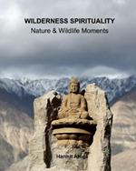 Wilderness Spirituality: Wildlife & Nature Moments