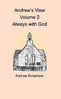 Andrew's View Volume 2 Always with God