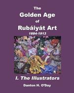 The Golden Age of Rubaiyat Art I. The Illustrators: 1884 to 1913