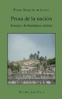 Prosa de la nacion. Ensayos de literatura cubana