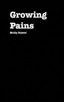 Growing Pains: A Journey Through Poetry - Molly Hamel - cover