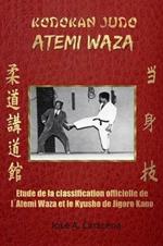 Kodokan Judo Atemi Waza (Fran?ais).: ?tude de la classification officielle de l?Atemi Wazaet du Kyusho