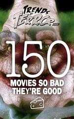 Trends of Terror 2019: 150 Movies So Bad They’re Good