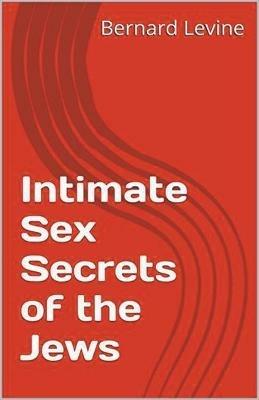 Intimate Sex Secrets of the Jews - Bernard Levine - cover