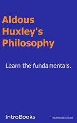 Aldoux Huxley’s Philosophy