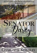 Senator Darcy: A Pride and Prejudice Contemporary Variation