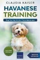 Havanese Training: Dog Training for Your Havanese Puppy - Claudia Kaiser - cover