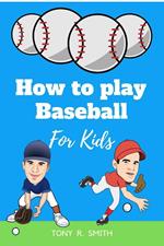 How to Play Baseball for Kids