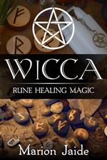 Wicca: Rune Healing Magic