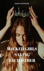 Wicked Girls Saving Each Other