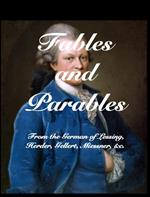 Fables and Parables: From the German of Lessing, Herder, Gellert, Miessner &C, &C