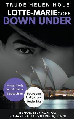 Lotte-Marie goes Down Under - Trude Helen Hole - cover