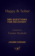 Happy & Sober: 365 Questions For Recovery