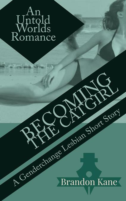 Becoming the Catgirl: A Genderchange Lesbian Romance