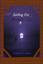 Sailing For Shadow City