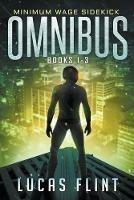 Minimum Wage Sidekick Omnibus: Books 1-3 - Lucas Flint - cover