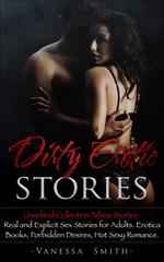 Dirty Erotic Stories: Unedited Collection Taboo Stories: Real and Explicit Sex Stories for Adults. Erotica Books, Forbidden Desires, Hot Sexy Romance.