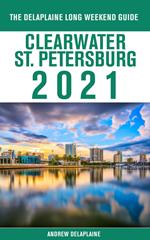 Clearwater / St. Petersburg - The Delaplaine 2021 Long Weekend Guide