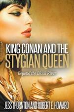 King Conan and the Stygian Queen- Beyond the Black River