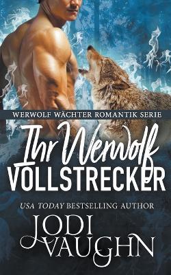 Ihr Werwolf Vollstrecker - Jodi Vaughn - cover