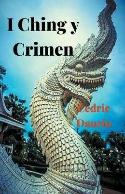 I Ching y Crimen - Cedric Daurio - cover