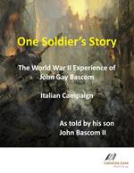 One Soldier's Story by John Bascom