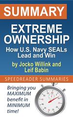 Summary of Extreme Ownership: How U.S. Navy SEALs Lead and Win by Jocko Willink and Leif Babin