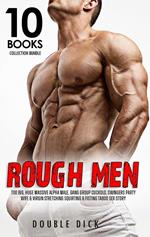 Rough Men Too Big, Huge Massive Alpha Male, Gang Group Cuckold, Swingers Party, Wife & Virgin Stretching Squirting & Fisting Taboo Sex Story