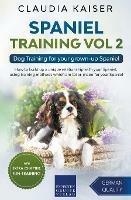 Spaniel Training Vol 2 - Dog Training for your grown-up Spaniel