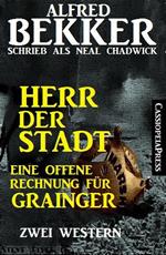 Herr der Stadt/Eine offene Rechnung für Grainger: Zwei Western