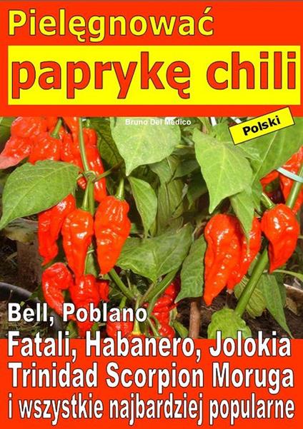 Pielegnowac papryke chili - Bruno Del Medico - ebook