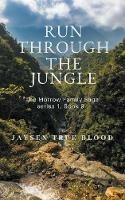 Run Through The Jungle: The Morrow Family Saga Series 1, Book 9