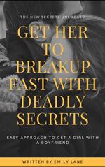 Get Her To Breakup Fast With Deadly Secrets